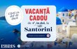 Castiga o vacanță romantică în doi pe insula Santorini din Grecia